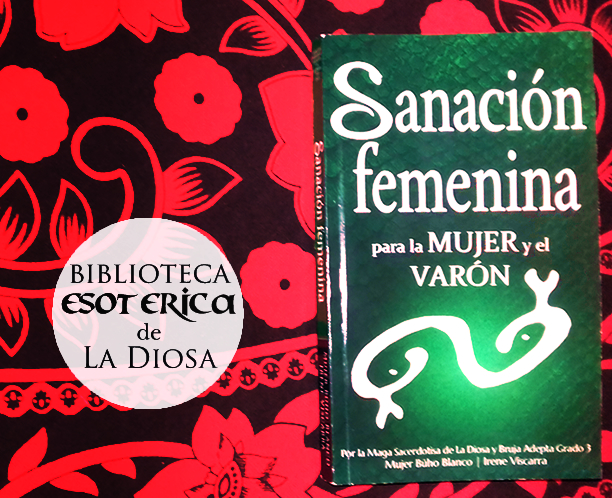 Sanación Femenina libro de Irene Viscarra sanacion femenina, libro, Irene Viscarra, mujer y el varon, libros de sanacion,